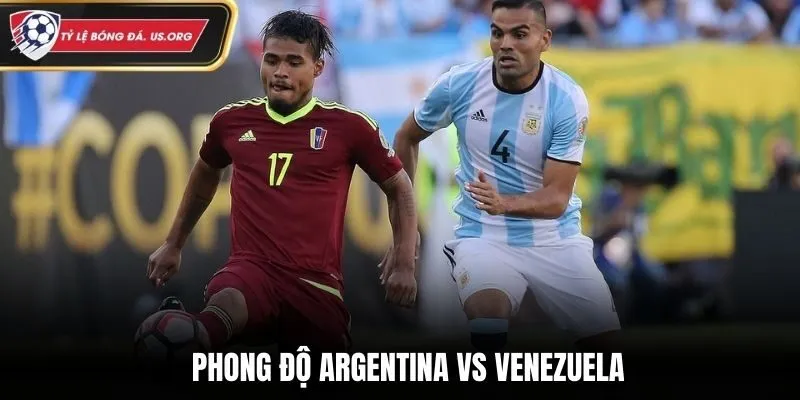 Soi kèo Argentina vs Venezuela - đánh giá phong độ