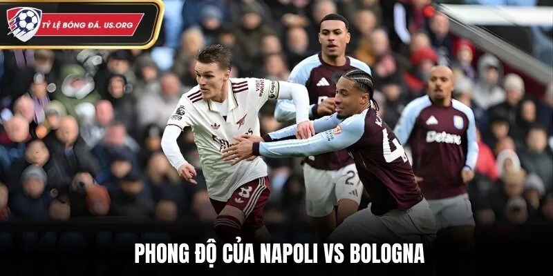 Đánh giá phong độ thời gian gần đây của Napoli vs Bologna