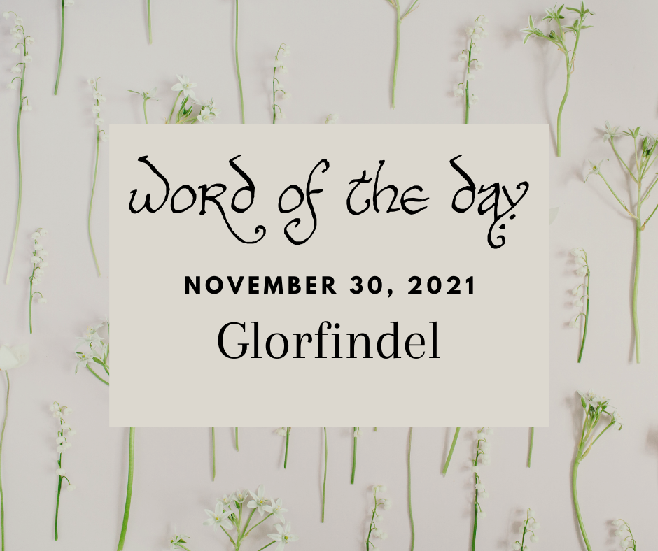 Word of the day
November 30, 2021
Glorfindel