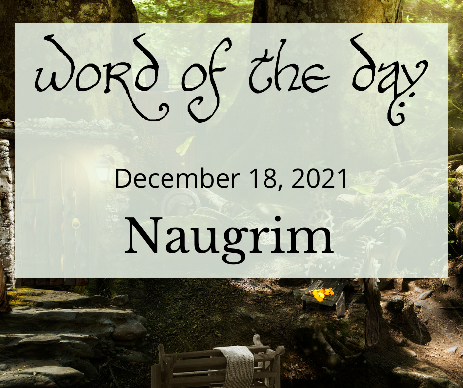 Word of the Day
December 18, 2021
Naugrim