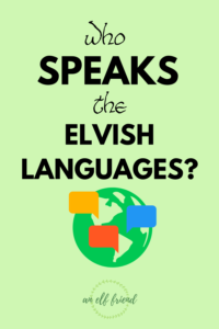 Who Speaks the Elvish Languages?