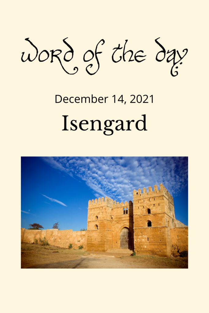 Word of the Day
December 14, 2021
Isengard