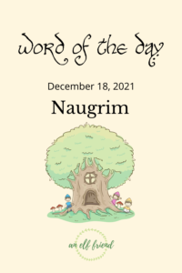 Word of the day
December 18, 2021
Naugrim