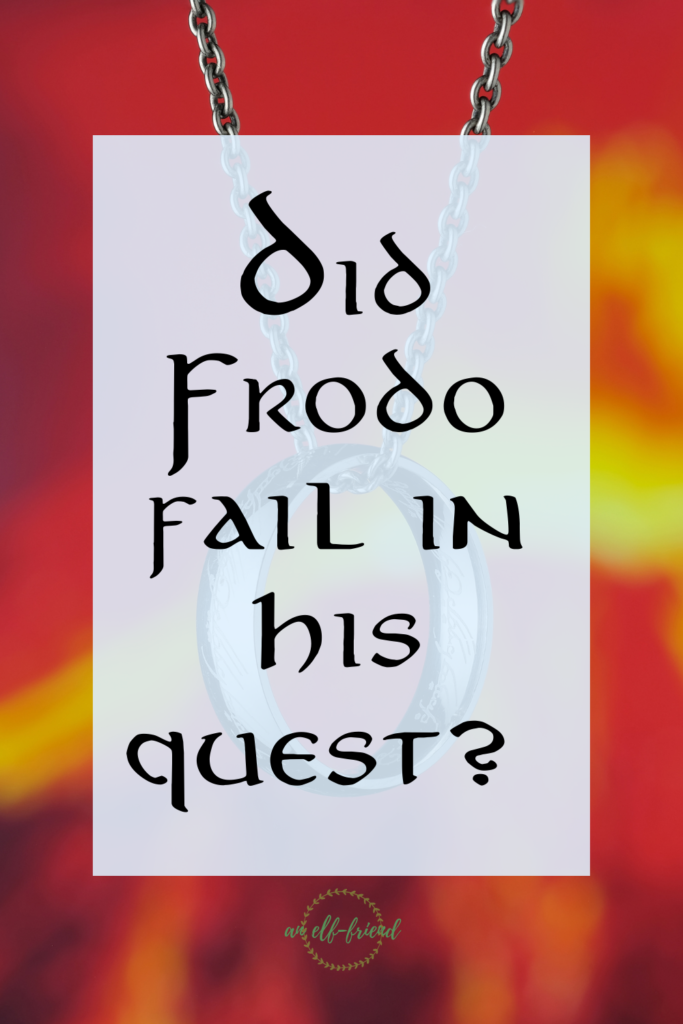 Did Frodo fail in his quest?