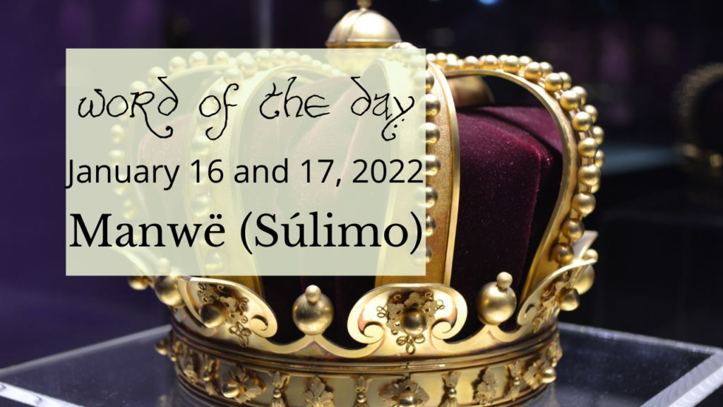 Word of the Day
January 16 and 17, 2022
Manwë (Súlimo)