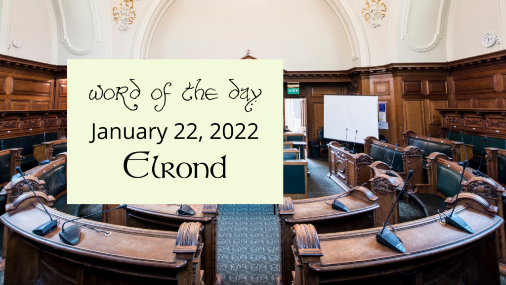 Word of the Day
January 22, 2022
Elrond
