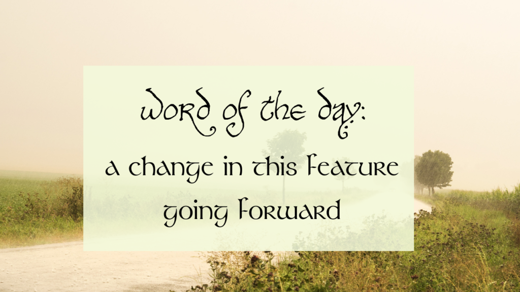 Word of the Day: a change in this feature going forward