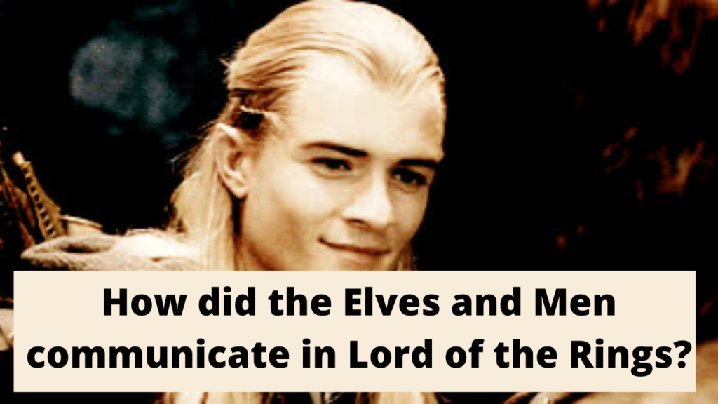How do the Elves and Men communicate in Lord of the Rings? | NoME Section 2: Body Mind and Spirit