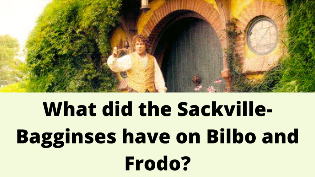 What did the Sackville-Bagginses have on Bilbo and Frodo?